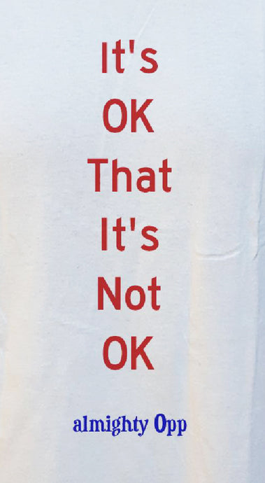 It’s OK that it’s not OK
